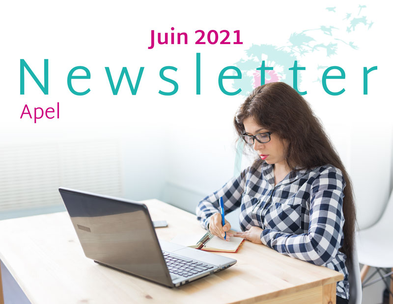 You are currently viewing Newsletter Apel Juin 2021