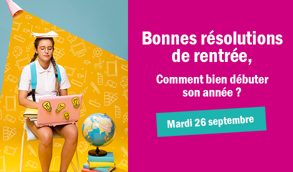 You are currently viewing Visioconférence « Comment bien démarrer l’année scolaire ? Les bonnes résolutions de la rentrée »