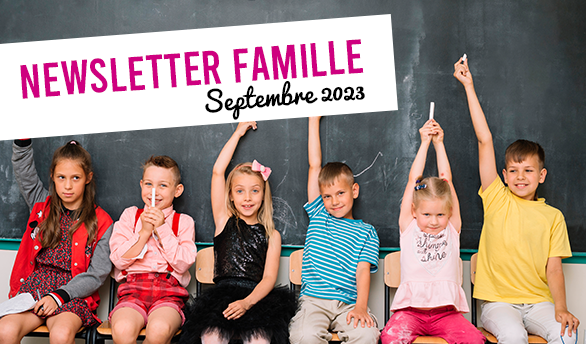 Lire la suite à propos de l’article Newsletter Familles – Septembre 2023