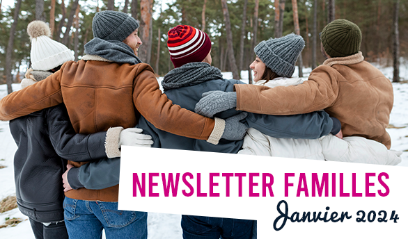 You are currently viewing Newsletter Familles – Janvier 2024