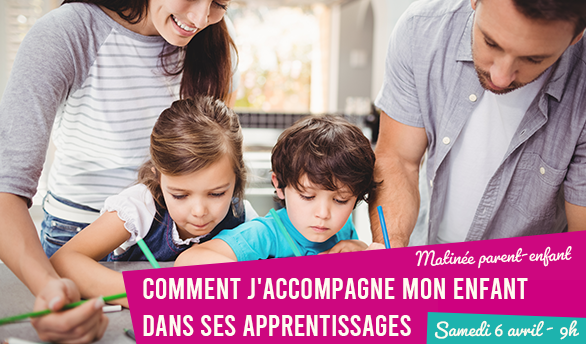 You are currently viewing Matinée parent-enfant : « Comment j’accompagne mon enfant dans ses apprentissages ? » – 06/04/24